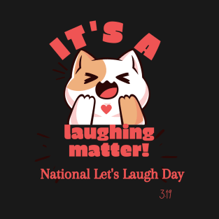 Celebrate National Let's LaghDay! T-Shirt