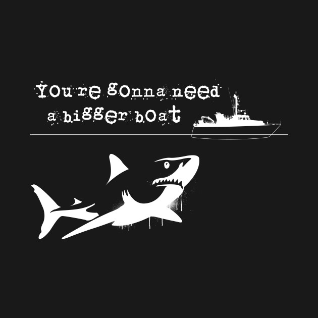 Discover You're gonna need a bigger boat! - Jaws - T-Shirt