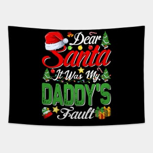 Dear Santa It Was My Daddys Fault Christmas Funny Chirtmas Gift Tapestry