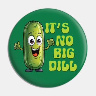 It's No Big Dill Pin