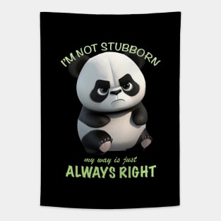 Panda I'm Not Stubborn My Way Is Just Always Right Cute Adorable Funny Quote Tapestry