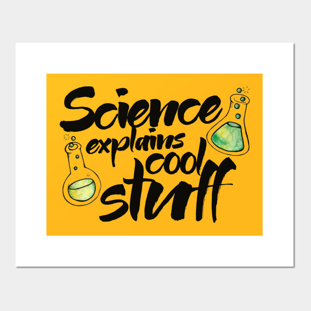 Science Explains Cool Stuff Nerds Posters And Art Prints Teepublic Au