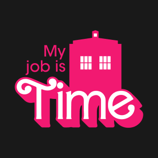 My Job is Time T-Shirt
