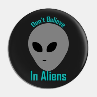 Don't believe in aliens Pin