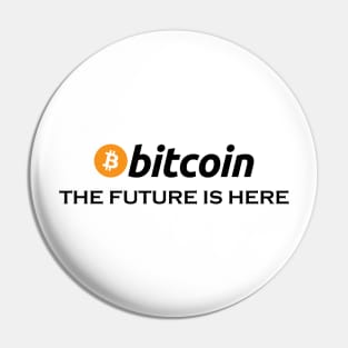 Bitcoin The Future Is Here, funny btc, crypto, gift for bitcoin trader, Cryptocurrency Pin