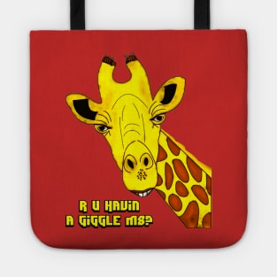 R U Havin A Giggle M8? Giraffe Tote