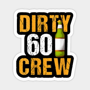 Womens Dirty 60 Crew Beer Drinking Party 60Th Birthday Magnet