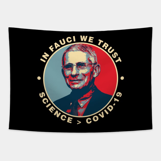 In Fauci We Trust ✅ Science > Covid-19 Tapestry by Sachpica