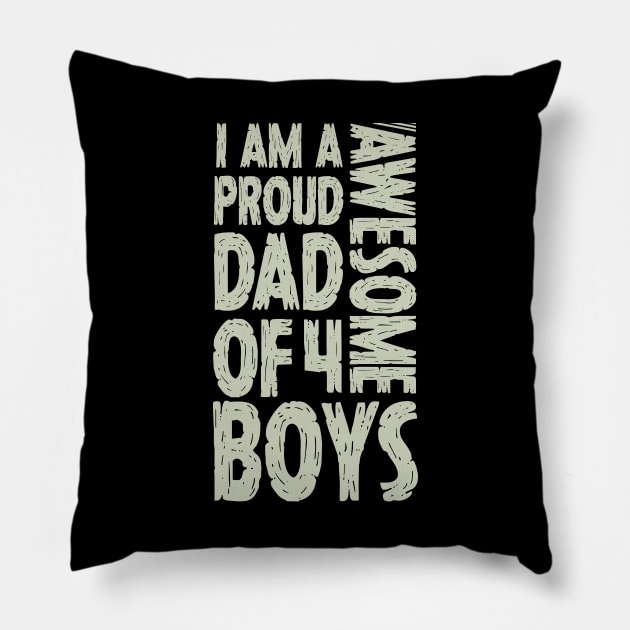 Dad of 4 Boys Gift Funny Fathers Day For Dad Pillow by Tesszero