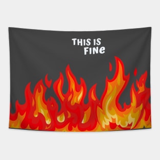 "This is fine" in white with flames in red, orange, and yellow Tapestry