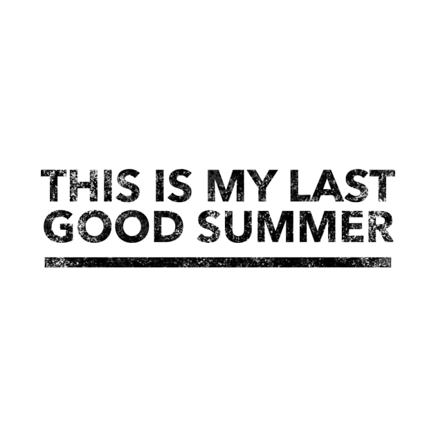 This is my last good summer by mivpiv