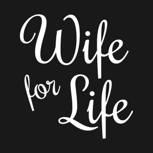 Wife for Life T-Shirt