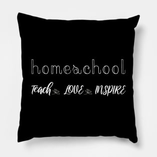 Homeschool teach love inspire Pillow