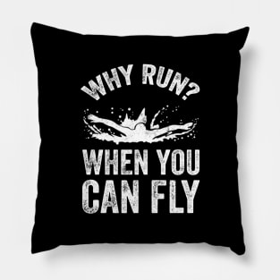 Why run when you can fly Pillow