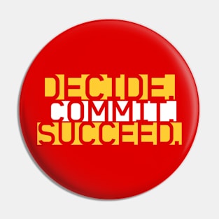 DECIDE COMMIT SUCCEED Pin