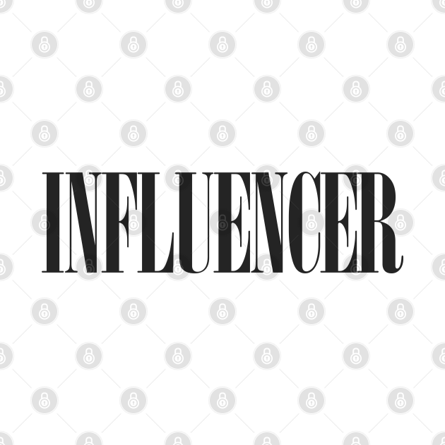 Influencer. Awesome Typographic Social Media Influencer ...