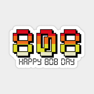 HAPPY 808 DAY #2 Magnet