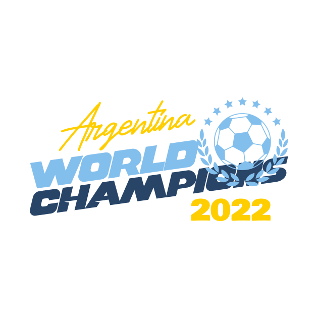 Argentina World Champions 2022 by Tip Top Tee's