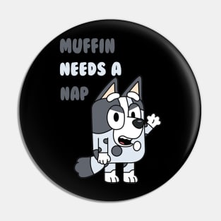 Muffin needs a nap Pin