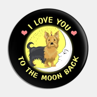 I Love You To The Moon And Back Yorkie Pin