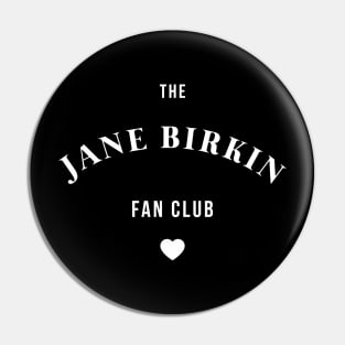 The Jane Birkin Fan Club Pin