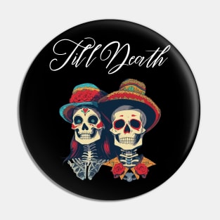 Till Death Day of the Dead Sugar Skull Men Women Cute Pin