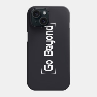 Go Beyond - White Phone Case