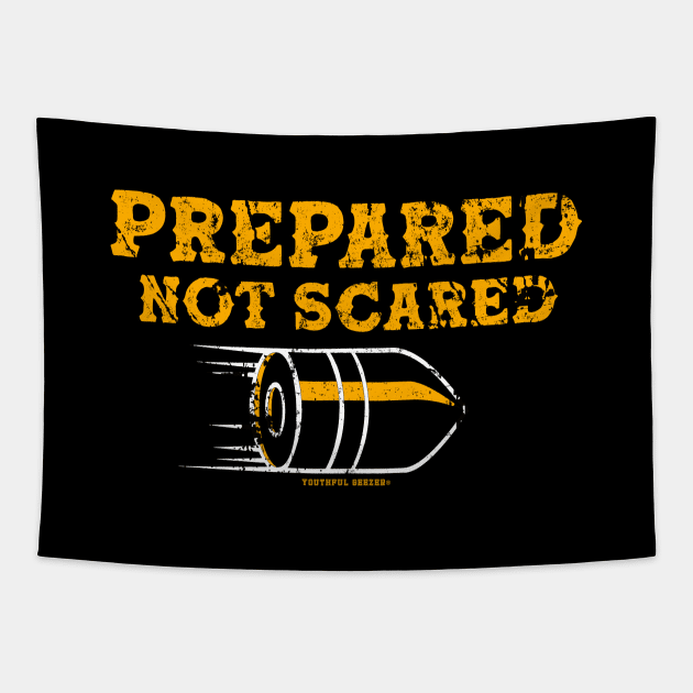 Prepared Not Scared Tapestry by YouthfulGeezer