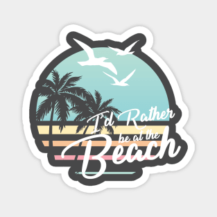 Rather be at the Beach White Version For Dark Colors Magnet