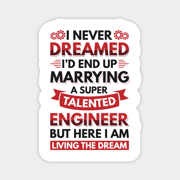 Marrying a super talented engineer Magnet by Arish Van Designs