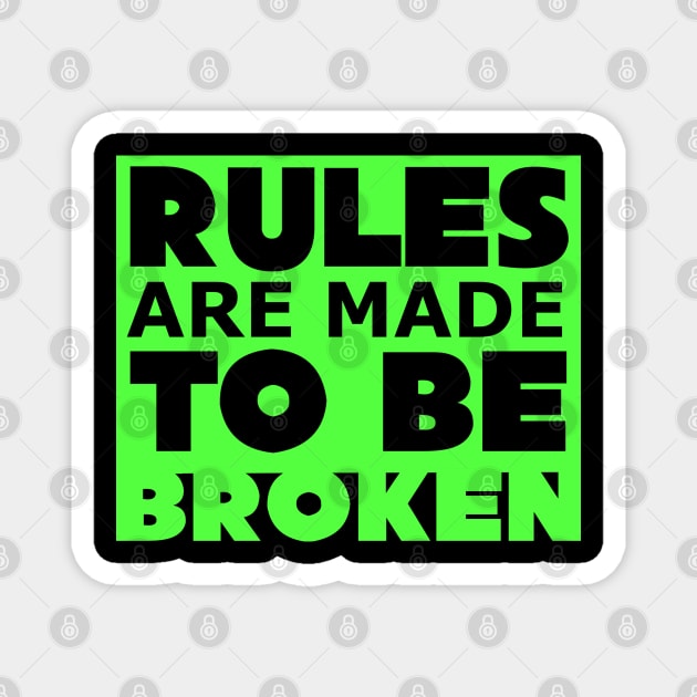 Rules are made to be broken Magnet by SAN ART STUDIO 