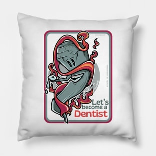 Let's become a dentist ver 2 Pillow