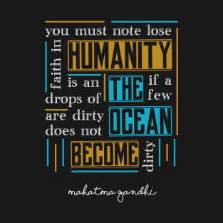 Quote by Mahatma Gandhi T-Shirt