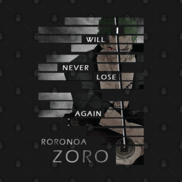 I WILL NEVER LOSE AGAIN RORONOA ZORO One Piece Zoro TShirt