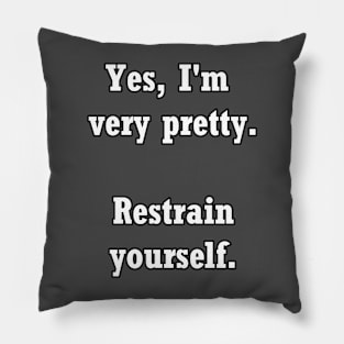 Restrain Yourself Pillow