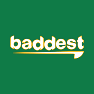 Baddest Boys and Girls T-Shirt