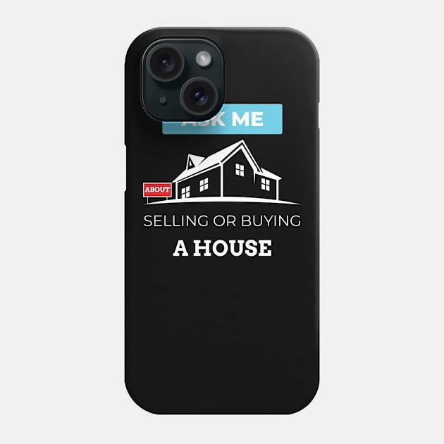 Ask Me About Selling or Buying a House Phone Case by Dr_Squirrel