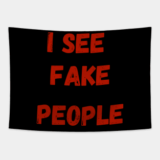 I see fake people Tapestry