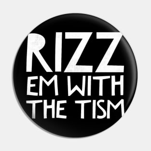Rizz Em With The Tism 17 Pin