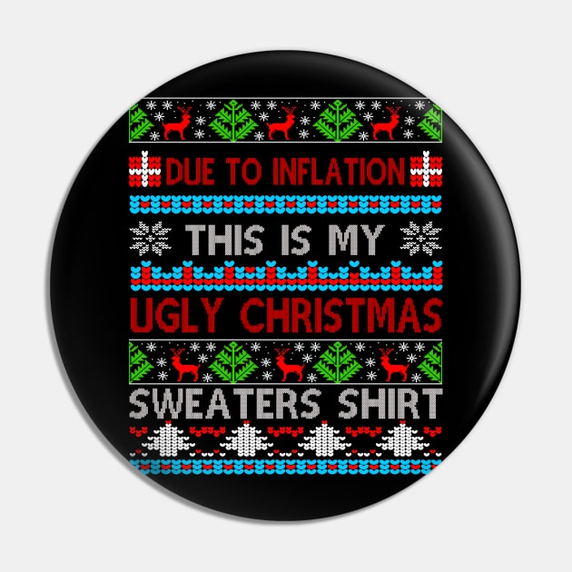 Due To Inflation This Is My Ugly Xmas Sweater Christmas Funny Gift Pin by peskybeater