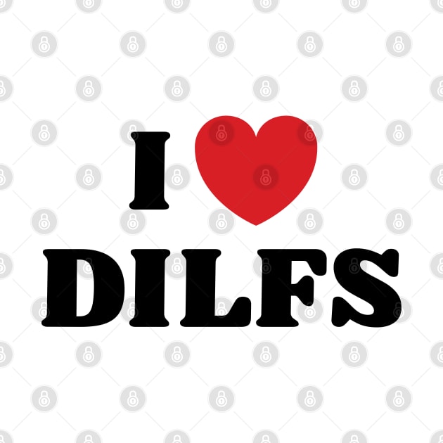 I Heart DILFS v2 by Emma