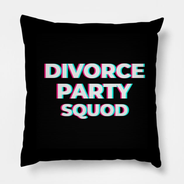 Divorce party squad Pillow by aboss