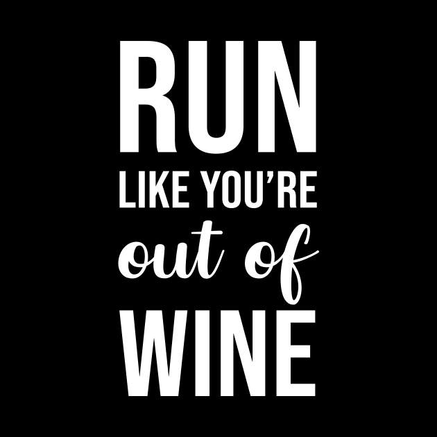 Run like your out of wine by sandyrm