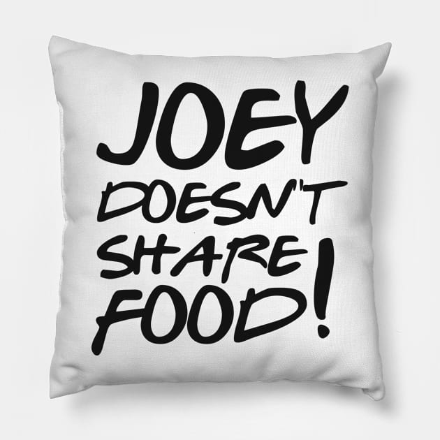 Joey doesn't share food Pillow by Val_Myre