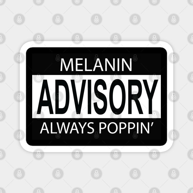 Melanin Poppin Advisory Magnet by blackartmattersshop