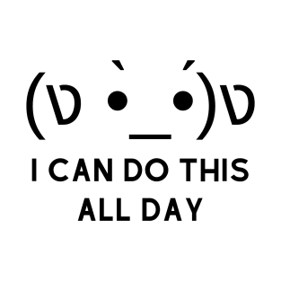 I Can Do This All Day T-Shirt