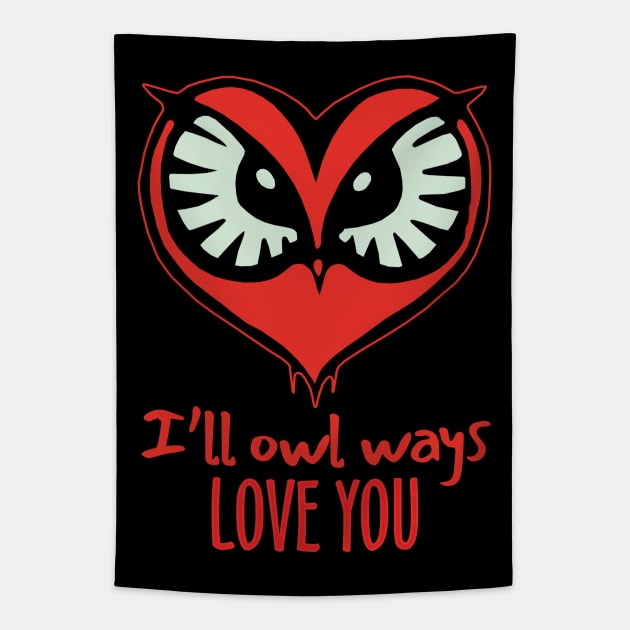 I'll Owl Ways Love You Tapestry by KewaleeTee