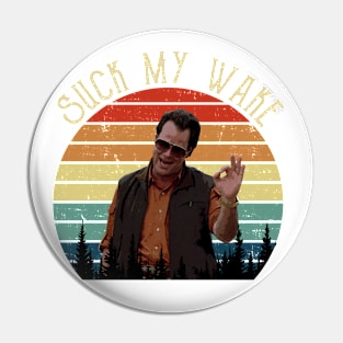 Uncle Roman Suck My Wake  Vintage Movie Pin