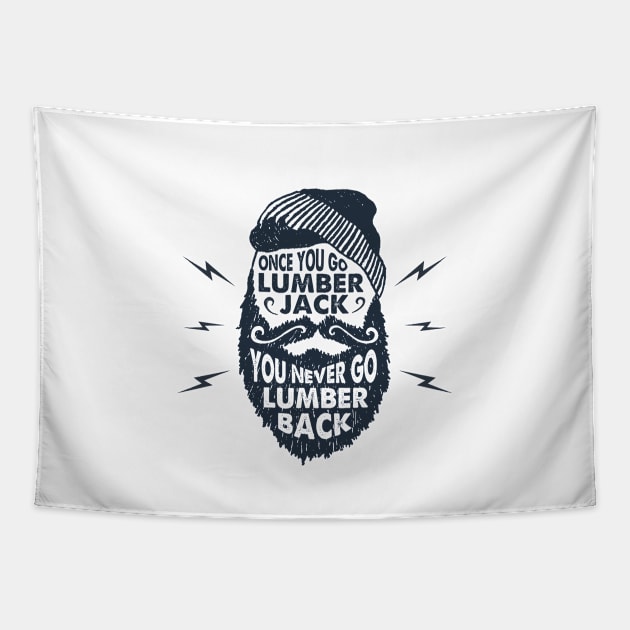 Once You Go Lumberjack You Never Go Lumbeback Tapestry by SlothAstronaut