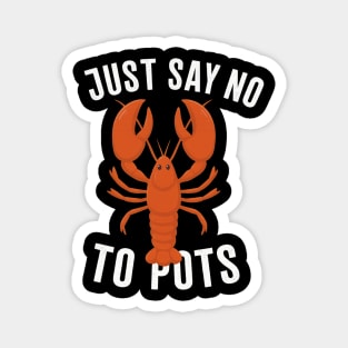 Say No To Pot Funny Lobster – Anti-Boiling Seafood Pun Shirt Magnet